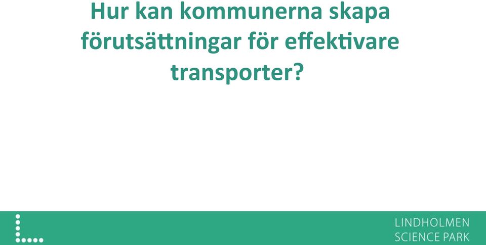 förutsäuningar
