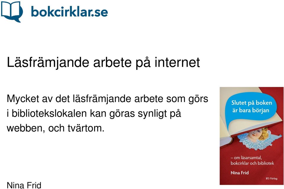 som görs i bibliotekslokalen kan