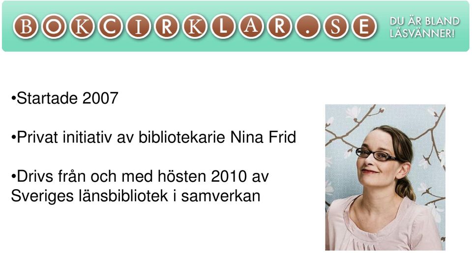 Drivs från och med hösten 2010