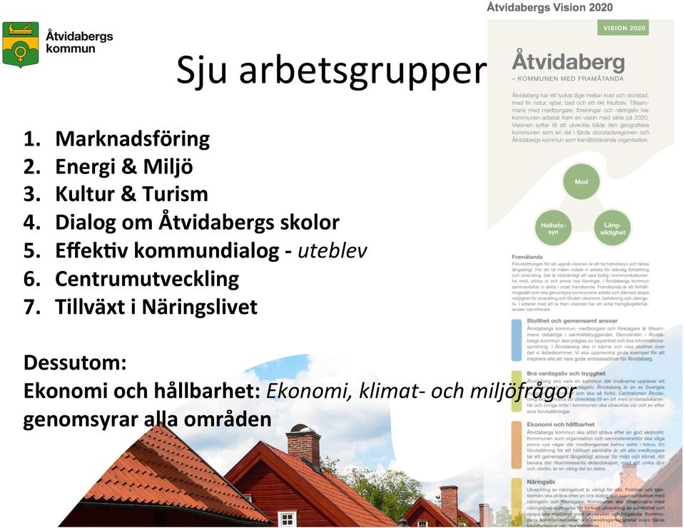 EffekMv kommundialog - uteblev 6. Centrumutveckling 7.