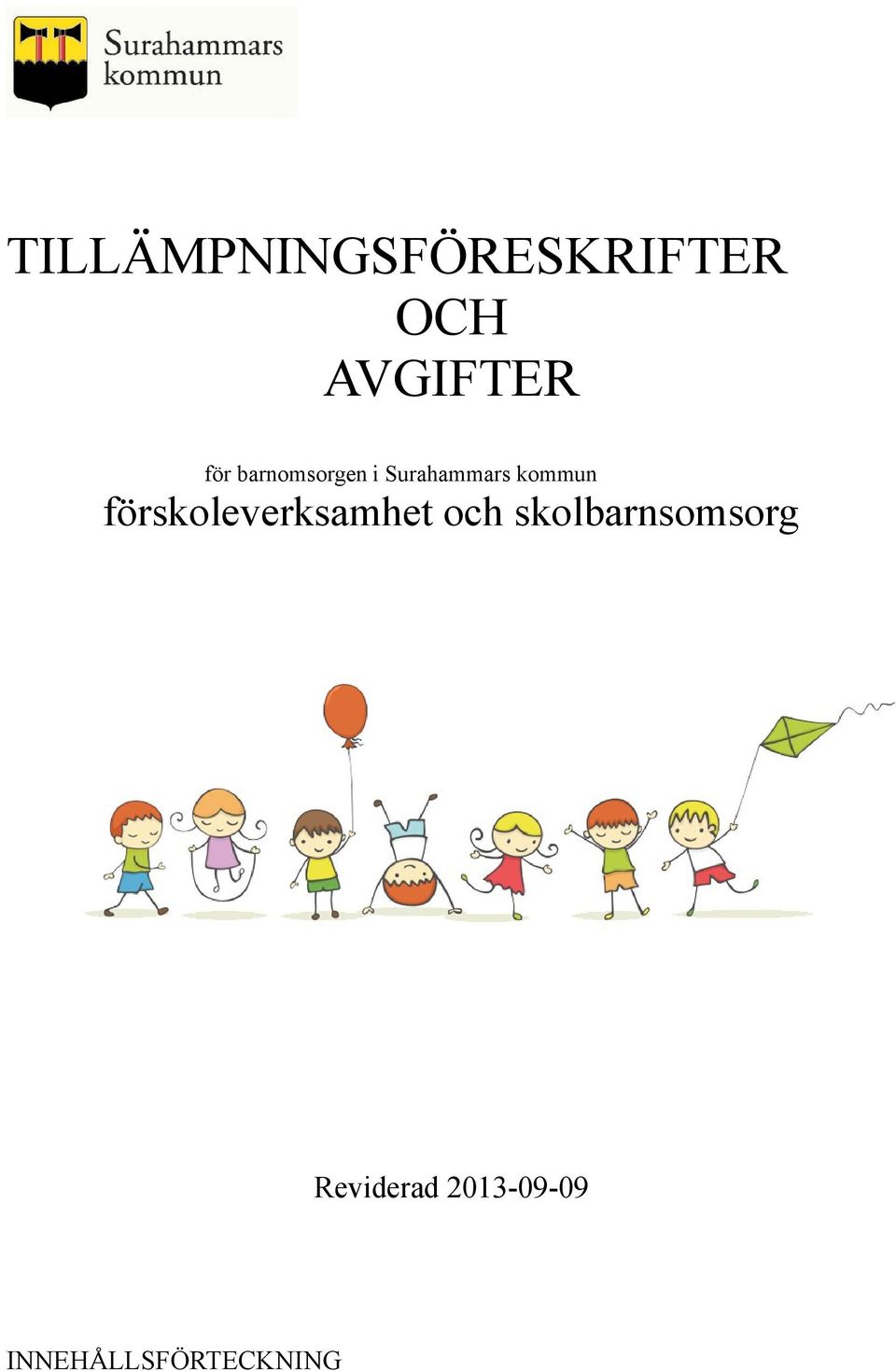 förskoleverksamhet och skolbarnsomsorg