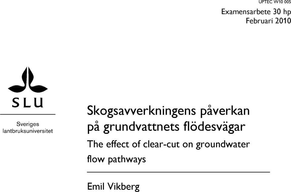 grundvattnets flödesvägar The effect of