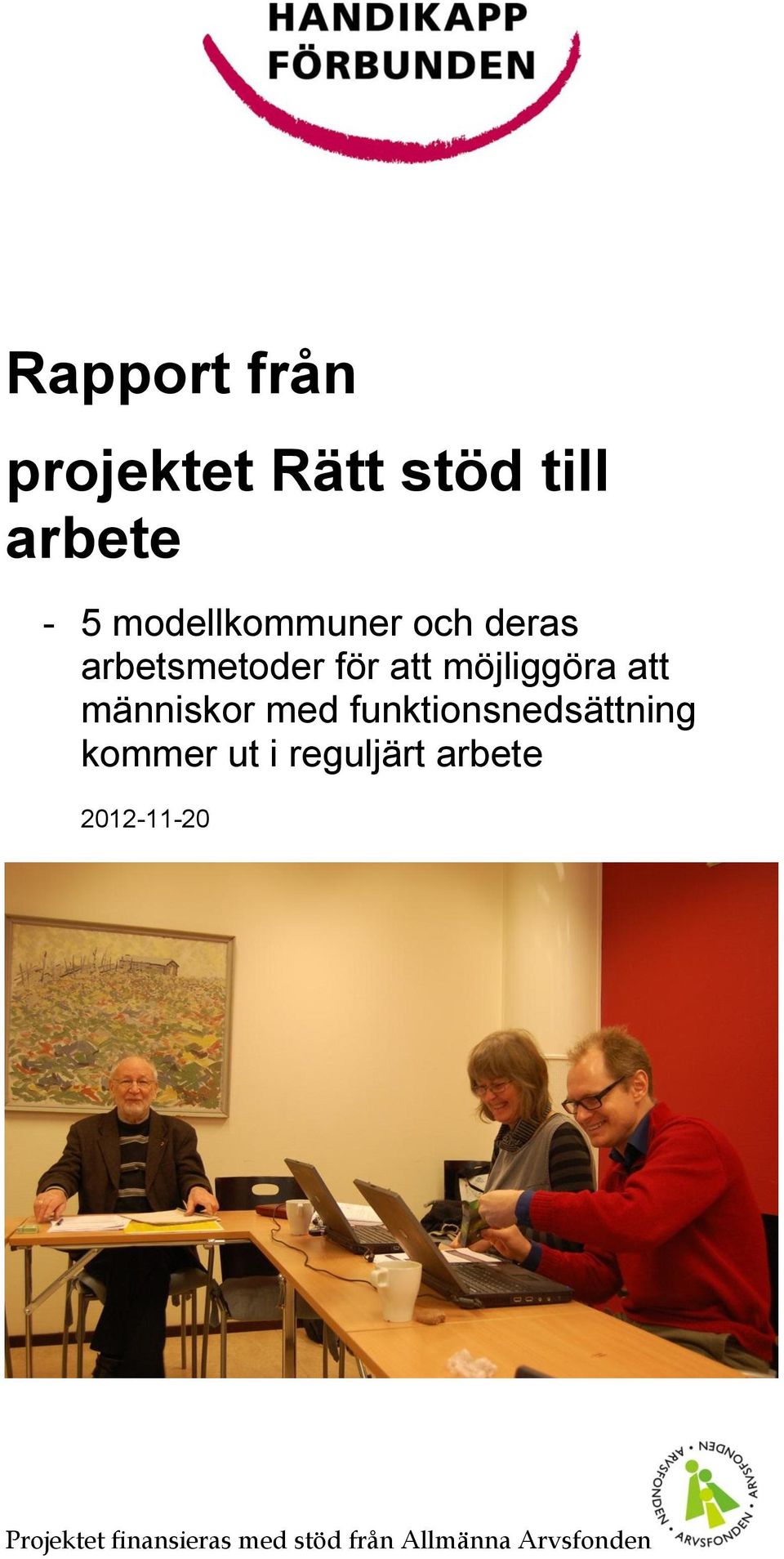 att människor med funktionsnedsättning kommer ut i reguljärt