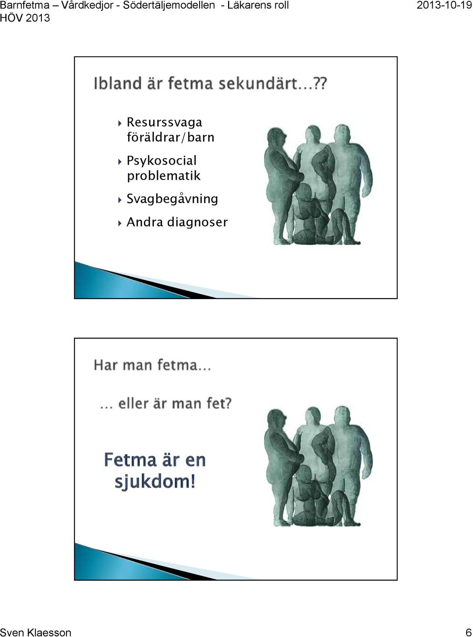 Svagbegåvning Andra diagnoser