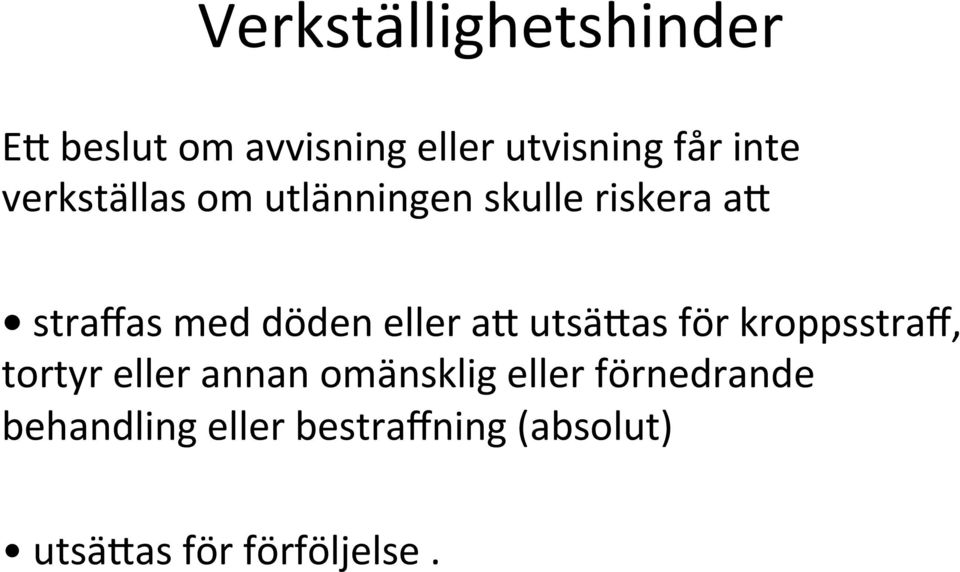 a4 utsä4as för kroppsstraff, tortyr eller annan omänsklig eller