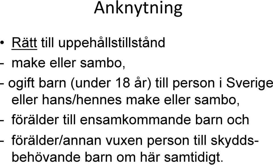 make eller sambo, - förälder till ensamkommande barn och -