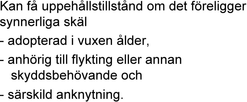 vuxen ålder, - anhörig till flykting