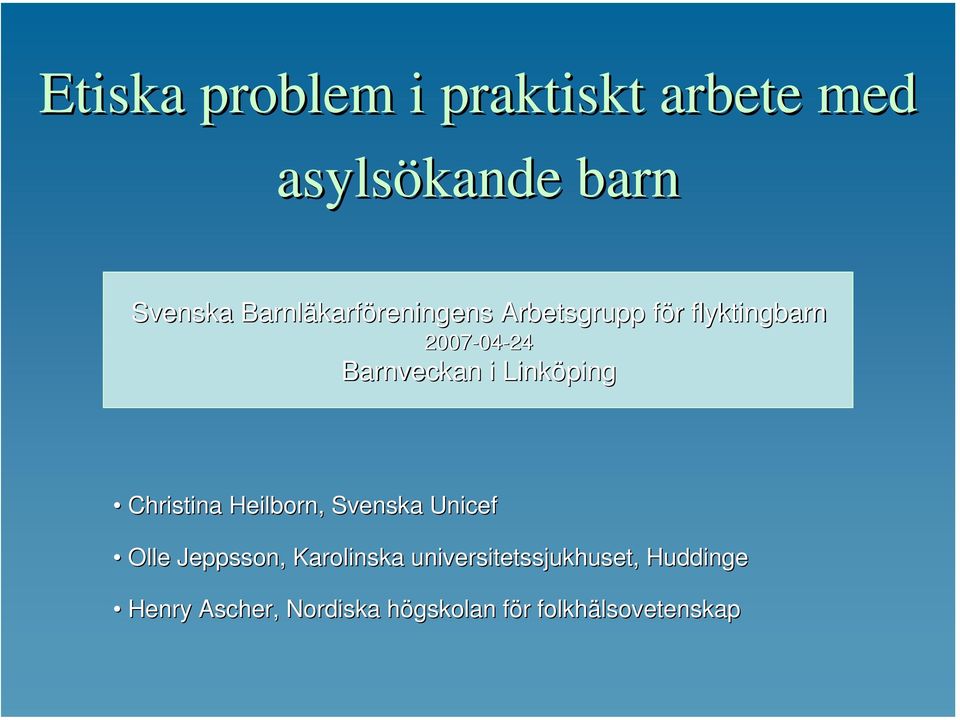 Barnveckan i Linköping Christina Heilborn,, Svenska Unicef Olle Jeppsson,