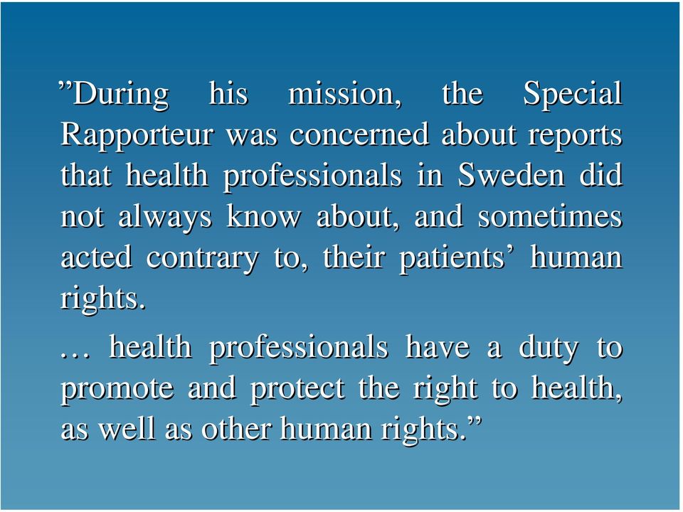 acted contrary to, their patients human rights.