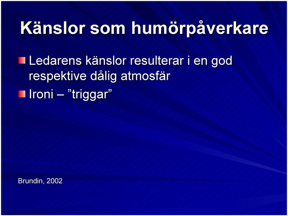 en god respektive dålig