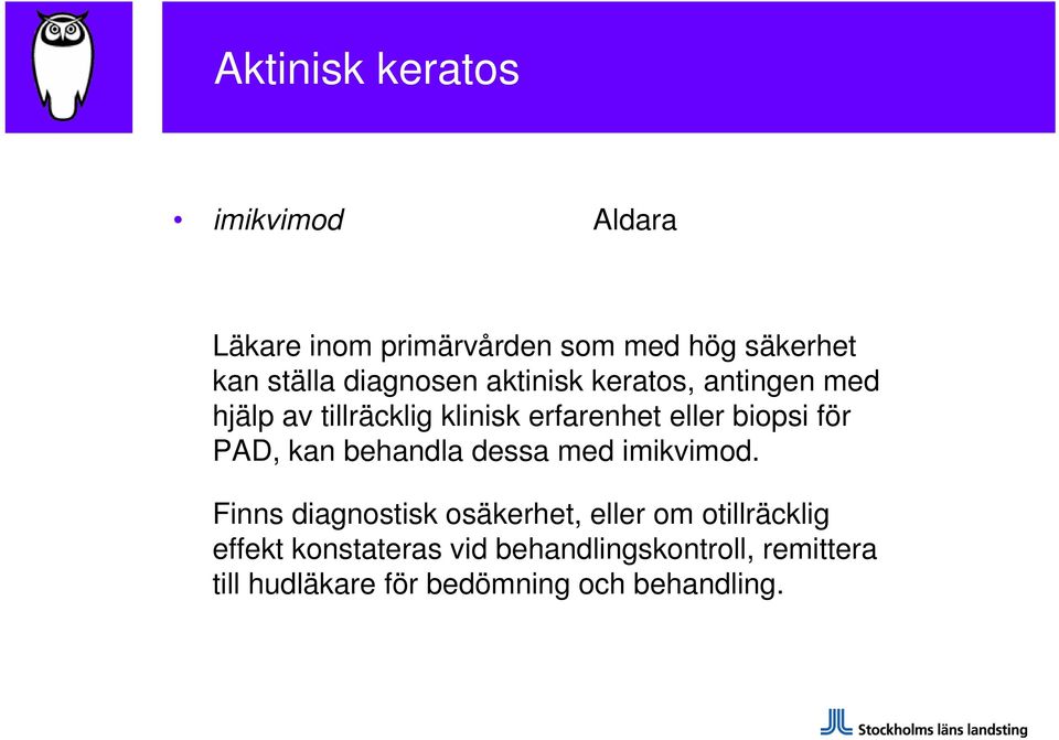 för PAD, kan behandla dessa med imikvimod.