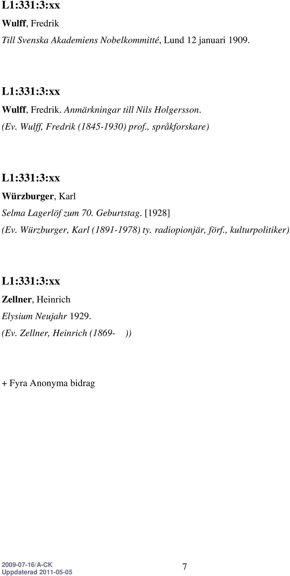 , språkforskare) Würzburger, Karl Selma Lagerlöf zum 70. Geburtstag. [1928] (Ev.