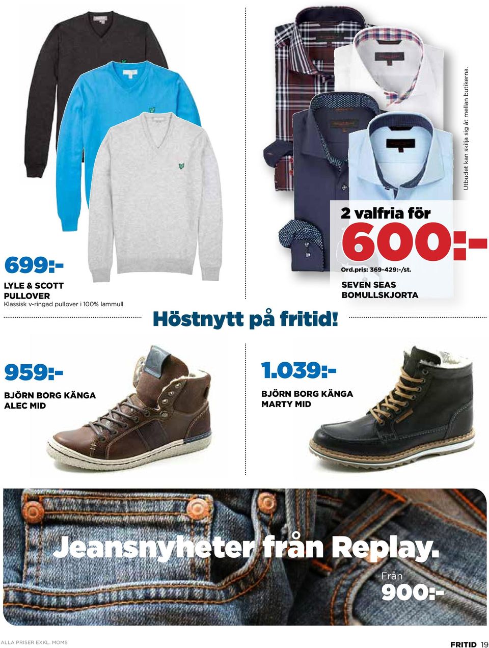 fritid! 2 valfria för 600:- Ord.pris: 369-429:-/st.