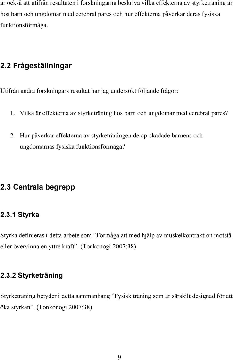 Hur påverkar effekterna av styrketräningen de cp-skadade barnens och ungdomarnas fysiska funktionsförmåga? 2.3 