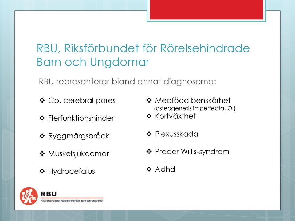 Flerfunktionshinder Ryggmärgsbråck Muskelsjukdomar Hydrocefalus