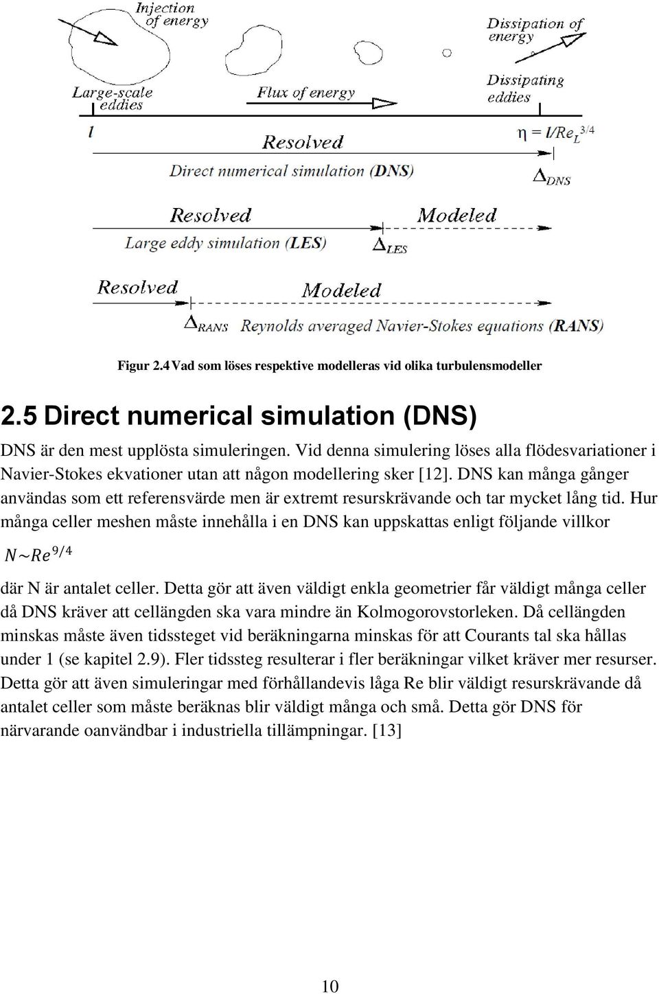 DNS kan många gånger användas som ett referensvärde men är extremt resurskrävande och tar mycket lång tid.