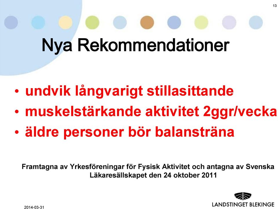 balansträna Framtagna av Yrkesföreningar för Fysisk Aktivitet