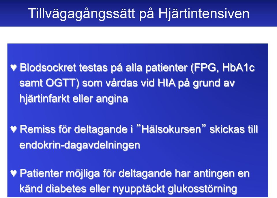 för deltagande i Hälsokursen skickas till endokrin-dagavdelningen Patienter