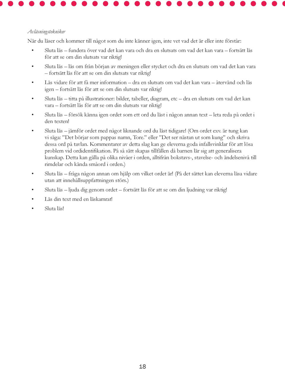 Läs vidare för att få mer information dra en slutsats om vad det kan vara återvänd och läs igen fortsätt läs för att se om din slutsats var riktig!