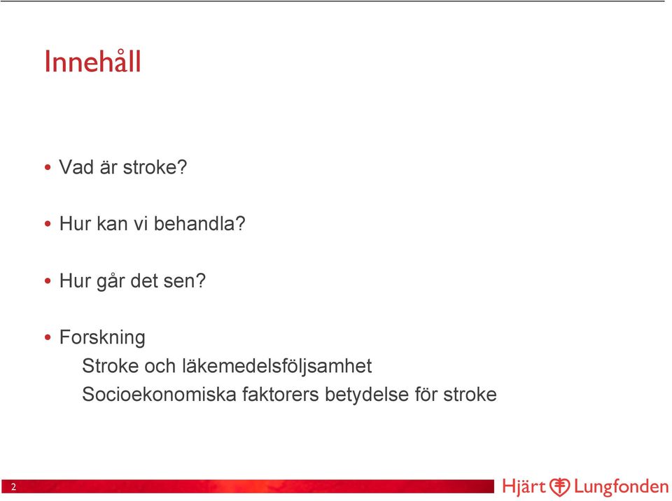 Forskning Stroke och