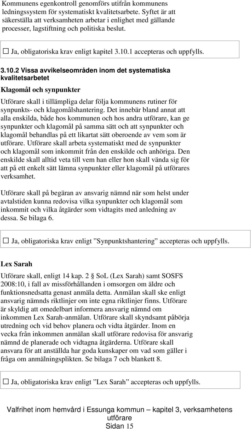 1 accepteras och uppfylls. 3.10.