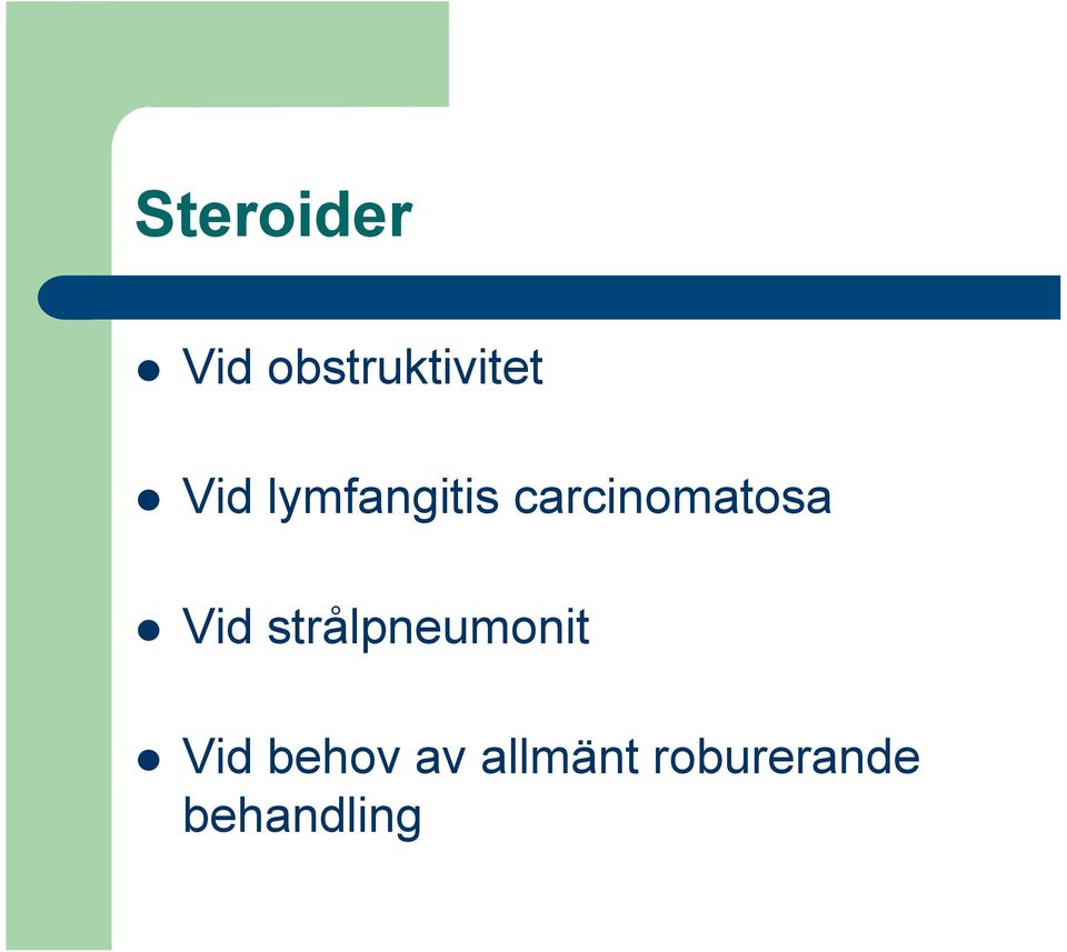 Vid strålpneumonit l Vid behov