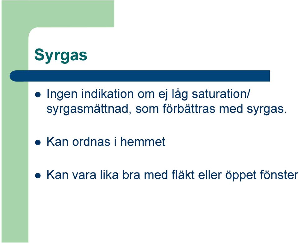 förbättras med syrgas.