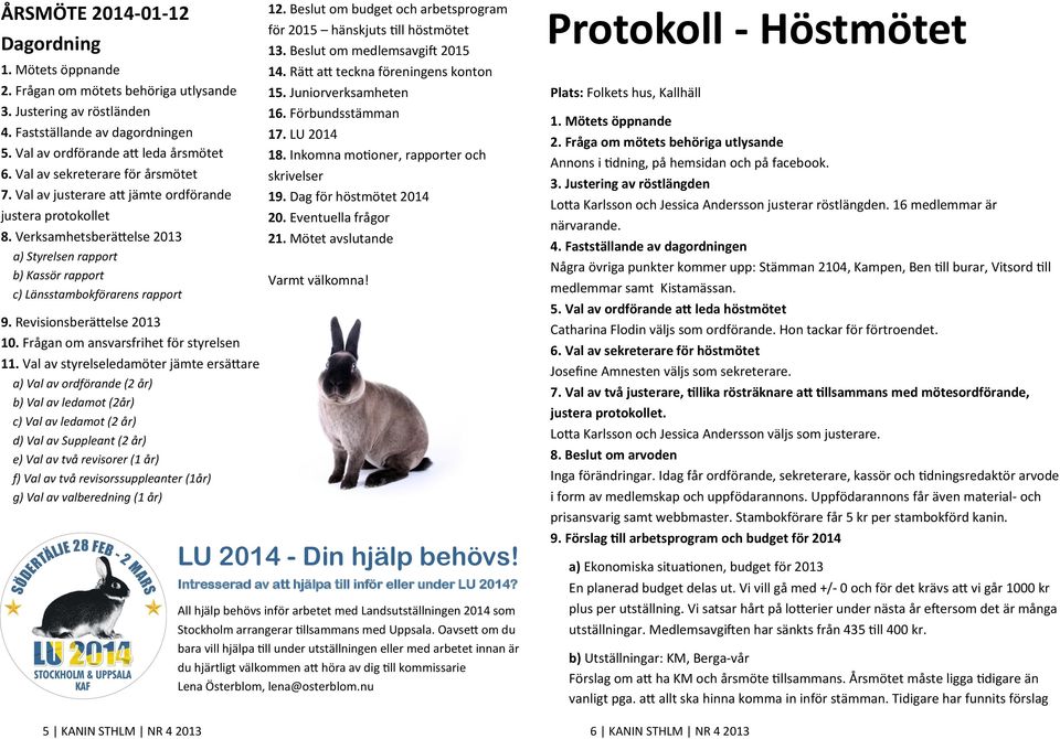 Revisionsberättelse 2013 10. Frågan om ansvarsfrihet för styrelsen 11.