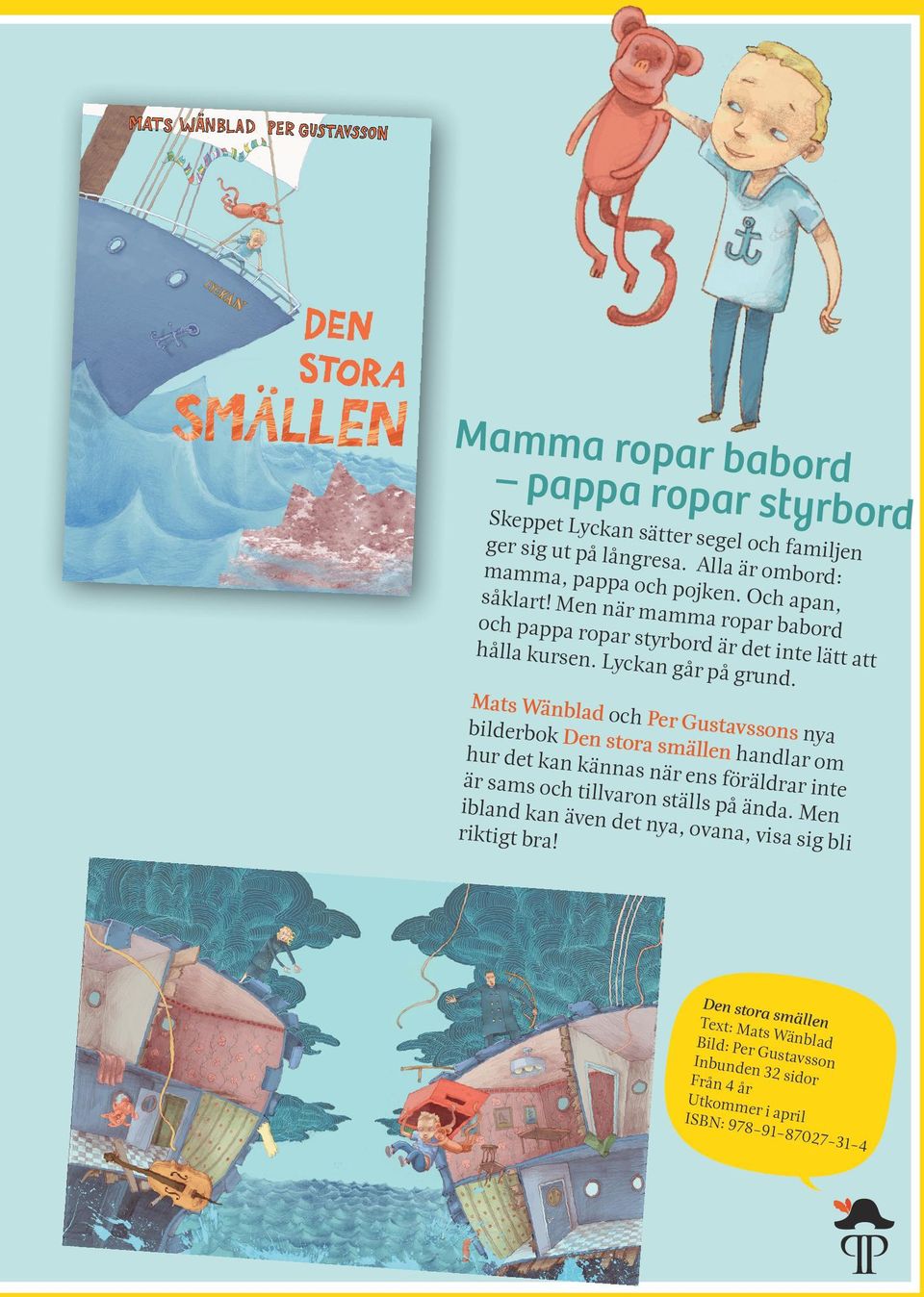 Mats Wänblad och Per Gustavssons nya bilderbok Den stora smällen handlar om hur det kan kännas när ens föräldrar inte är sams och tillvaron ställs på ända.