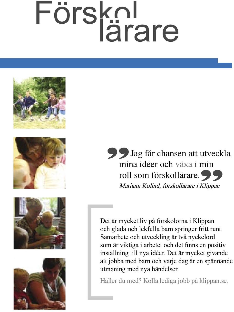 fritt runt.