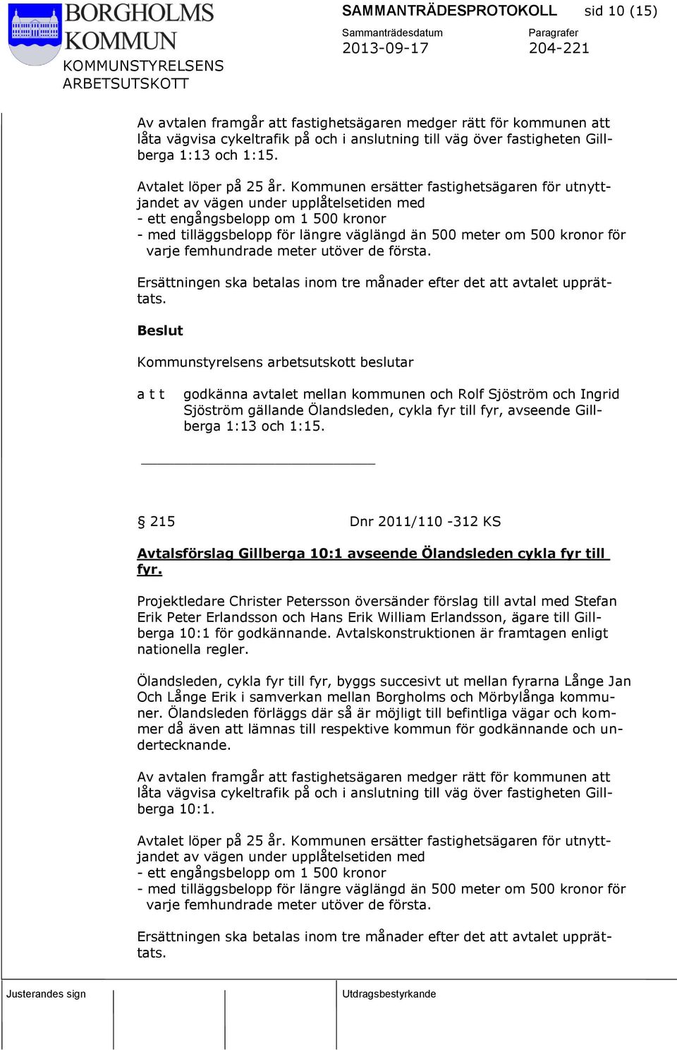 215 Dnr 2011/110-312 KS Avtalsförslag Gillberga 10:1 avseende Ölandsleden cykla fyr till fyr.