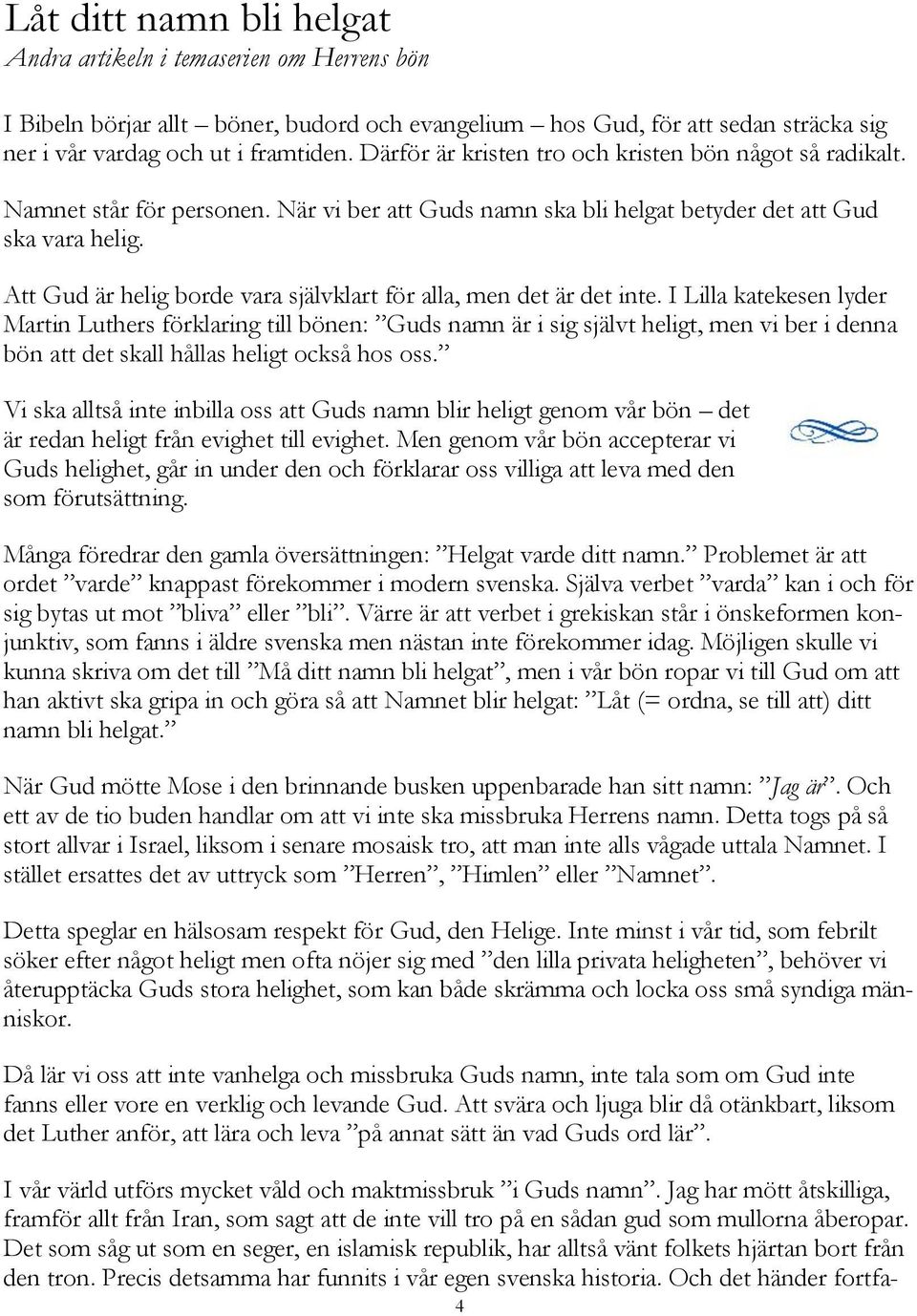 Att Gud är helig borde vara självklart för alla, men det är det inte.
