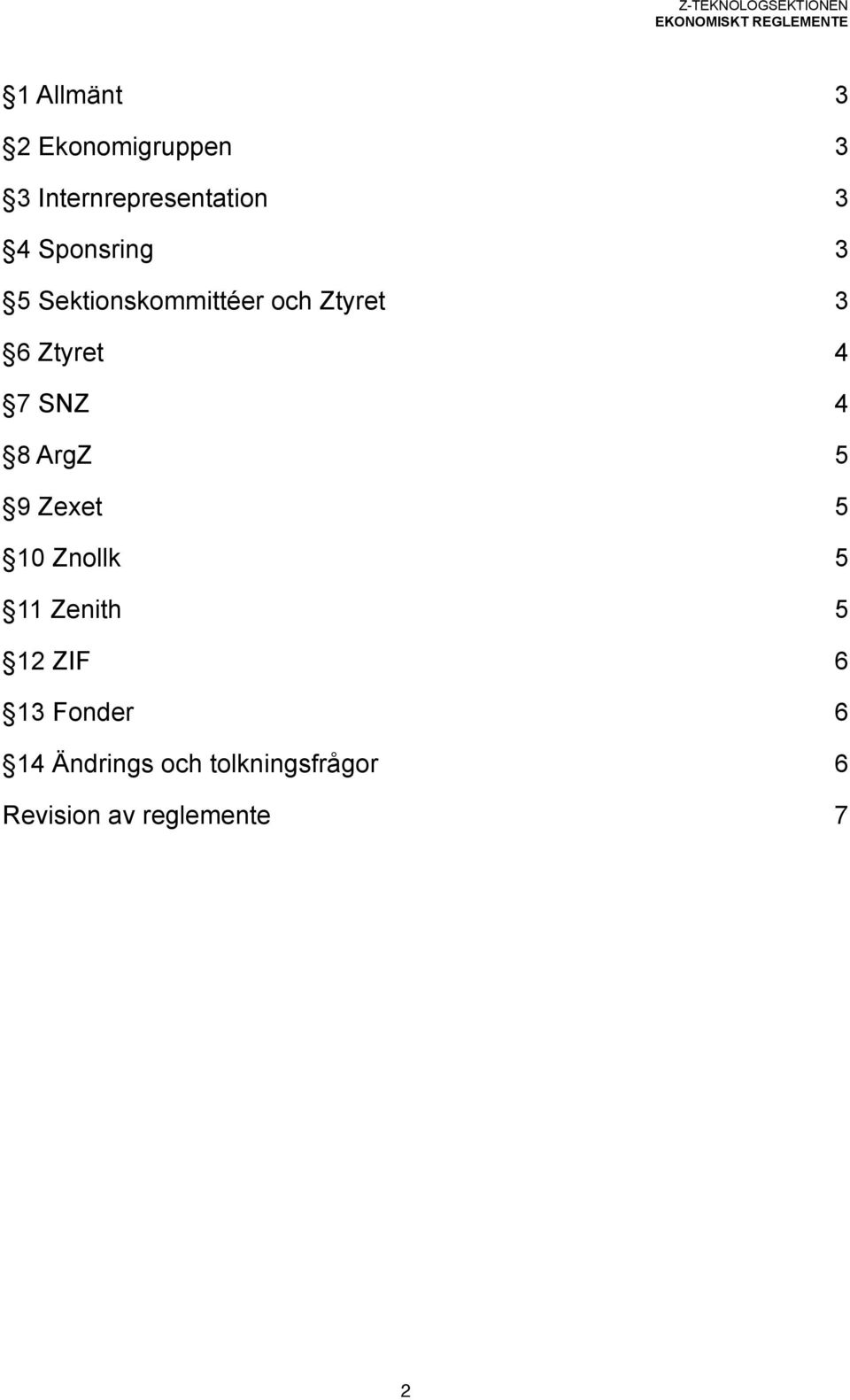 SNZ 4 8 ArgZ 5 9 Zexet 5 10 Znollk 5 11 Zenith 5 12 ZIF 6 13