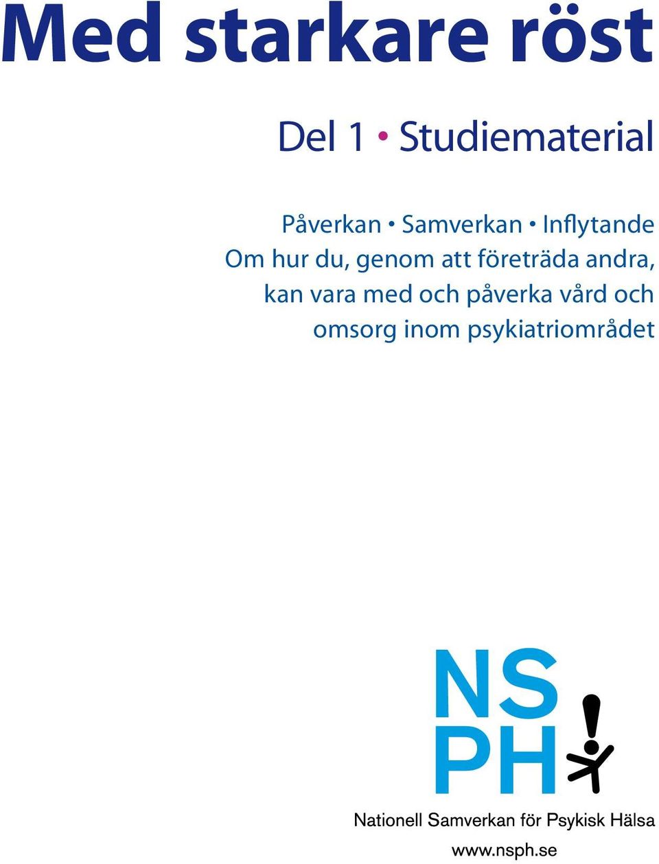 genom att företräda andra, kan vara med