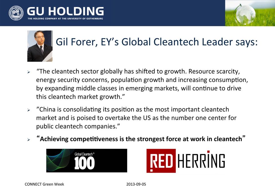 markets, will cononue to drive this cleantech market growth.