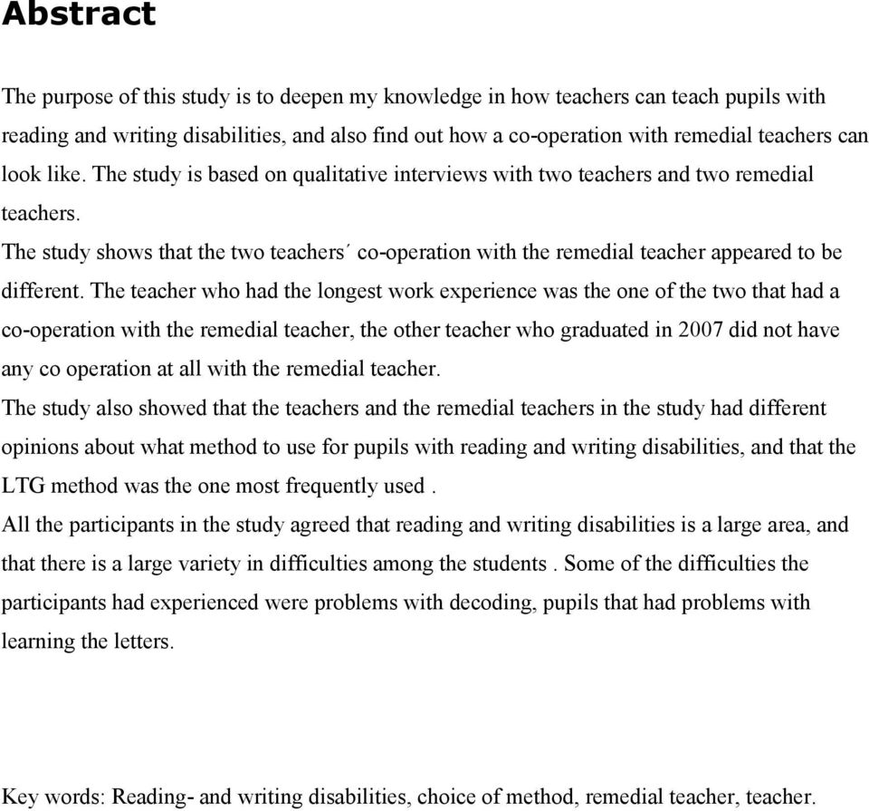 The study shows that the two teachers co-operation with the remedial teacher appeared to be different.