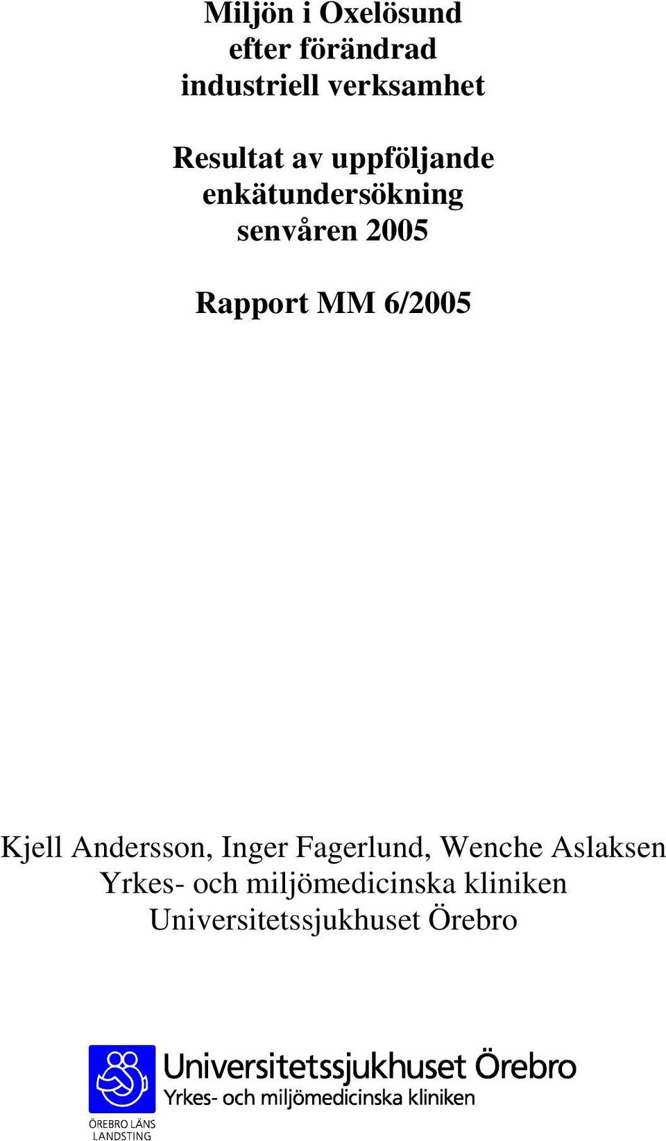 Rapport MM 6/2005 Kjell Andersson, Inger Fagerlund, Wenche