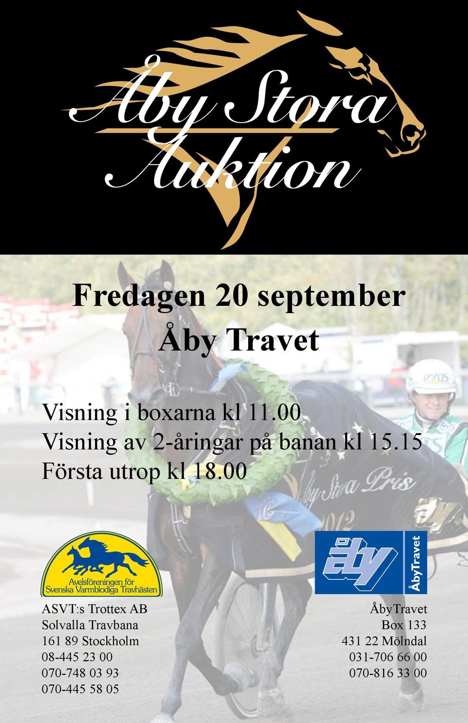 00 ASVT:s Trottex AB Solvalla Travbana 161 89 Stockholm 08-445 23 00