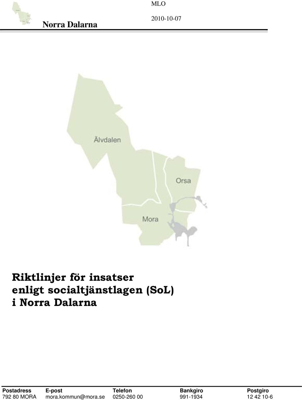 Dalarna Postadress E-post Telefon Bankgiro Postgiro