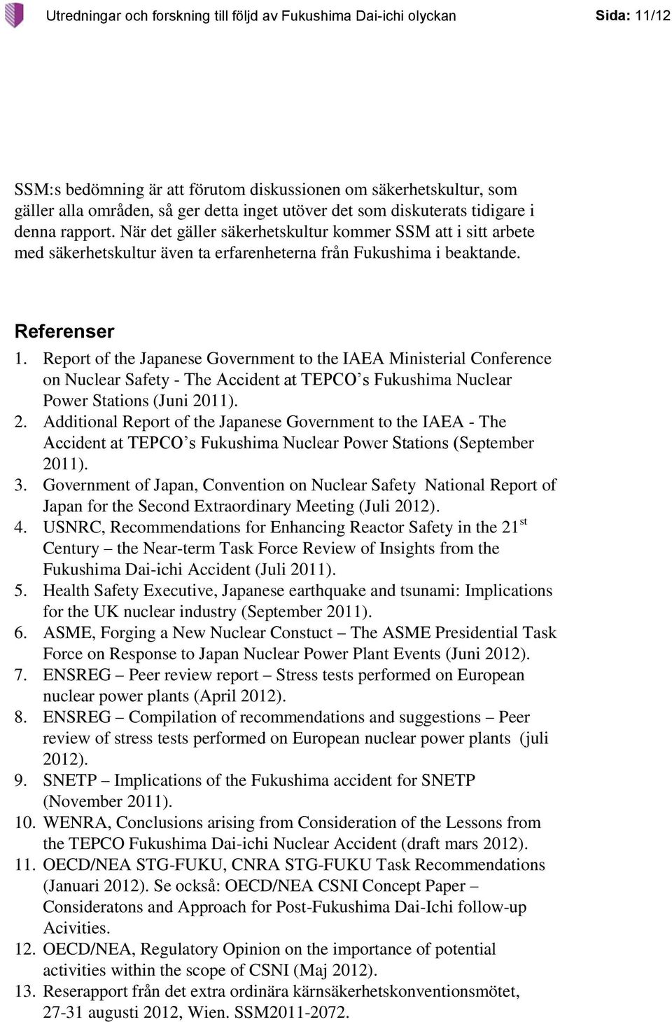 Report of the Japanese Government to the IAEA Ministerial Conference on Nuclear Safety - The Accident at TEPCO s Fukushima Nuclear Power Stations (Juni 20