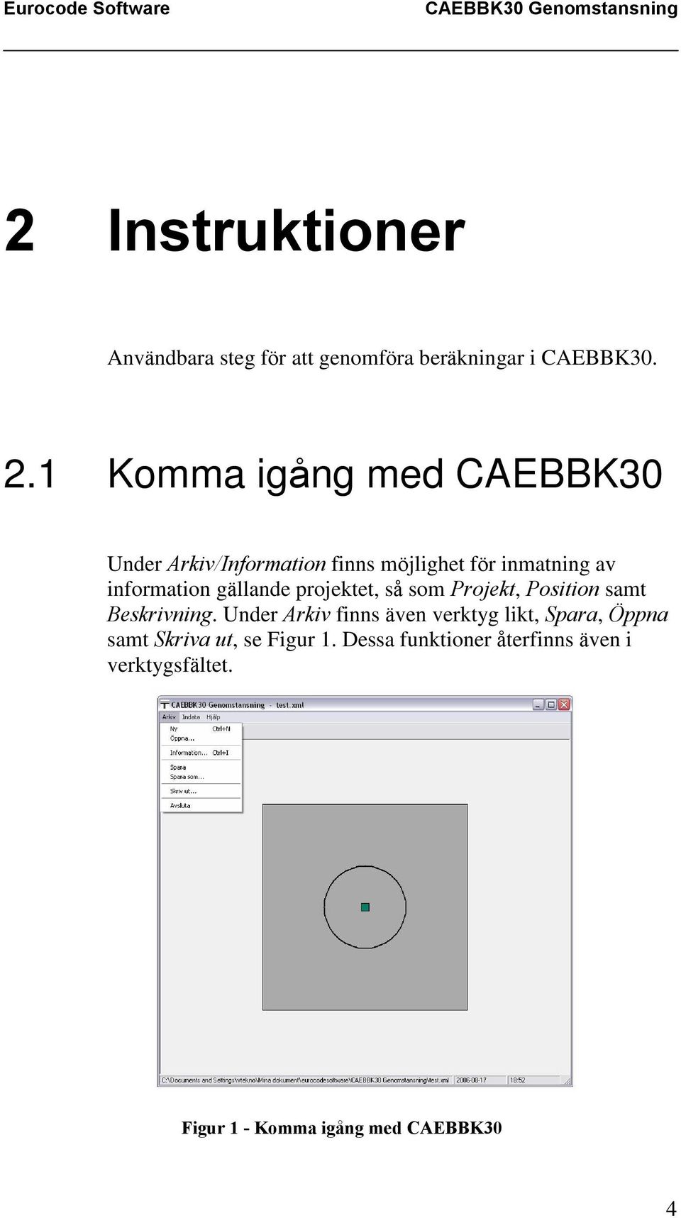 gällande projektet, så som Projekt, Position samt Beskrivning.