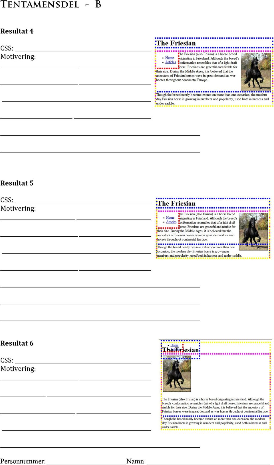 Motivering: Resultat 5