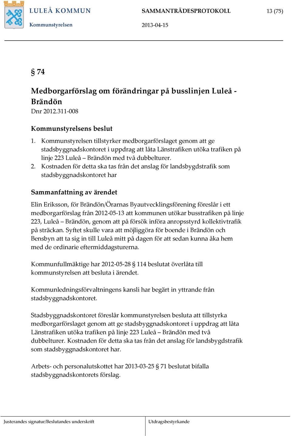 3 Luleå Brändön med två dubbelturer. 2.