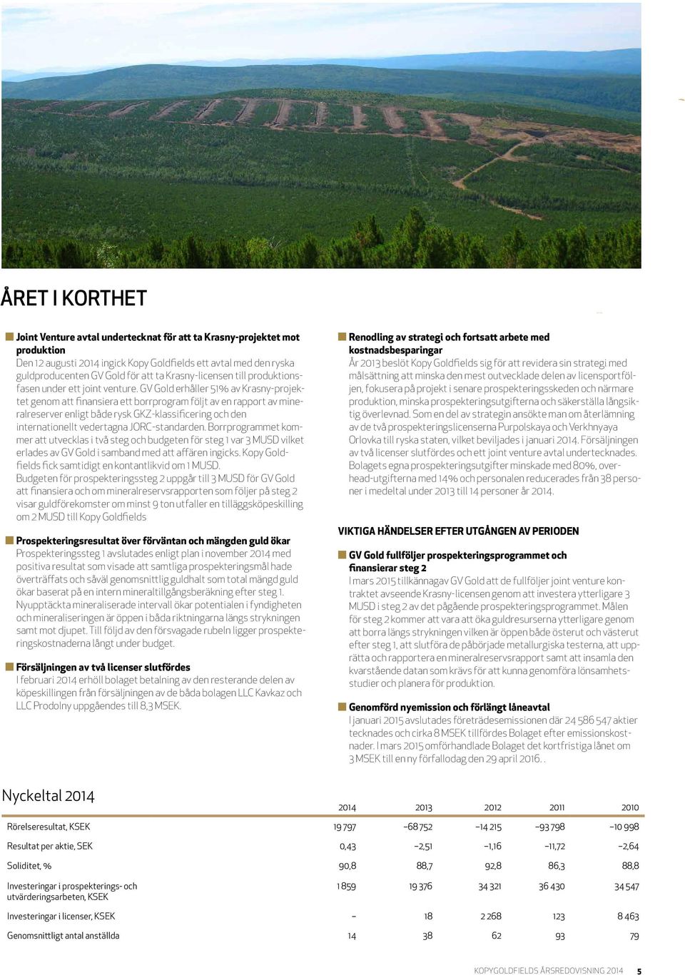 GV Gold erhåller 51% av Krasny-projektet genom att finansiera ett borrprogram följt av en rapport av mineralreserver enligt både rysk GKZ-klassificering och den internationellt vedertagna