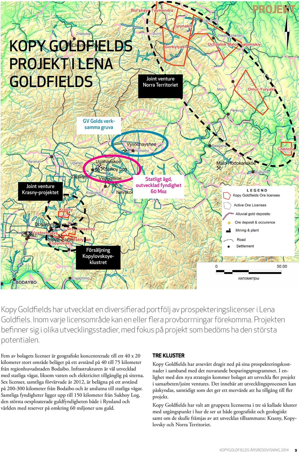 Projekten befinner sig i olika utvecklingsstadier, med fokus på projekt som bedöms ha den största potentialen.