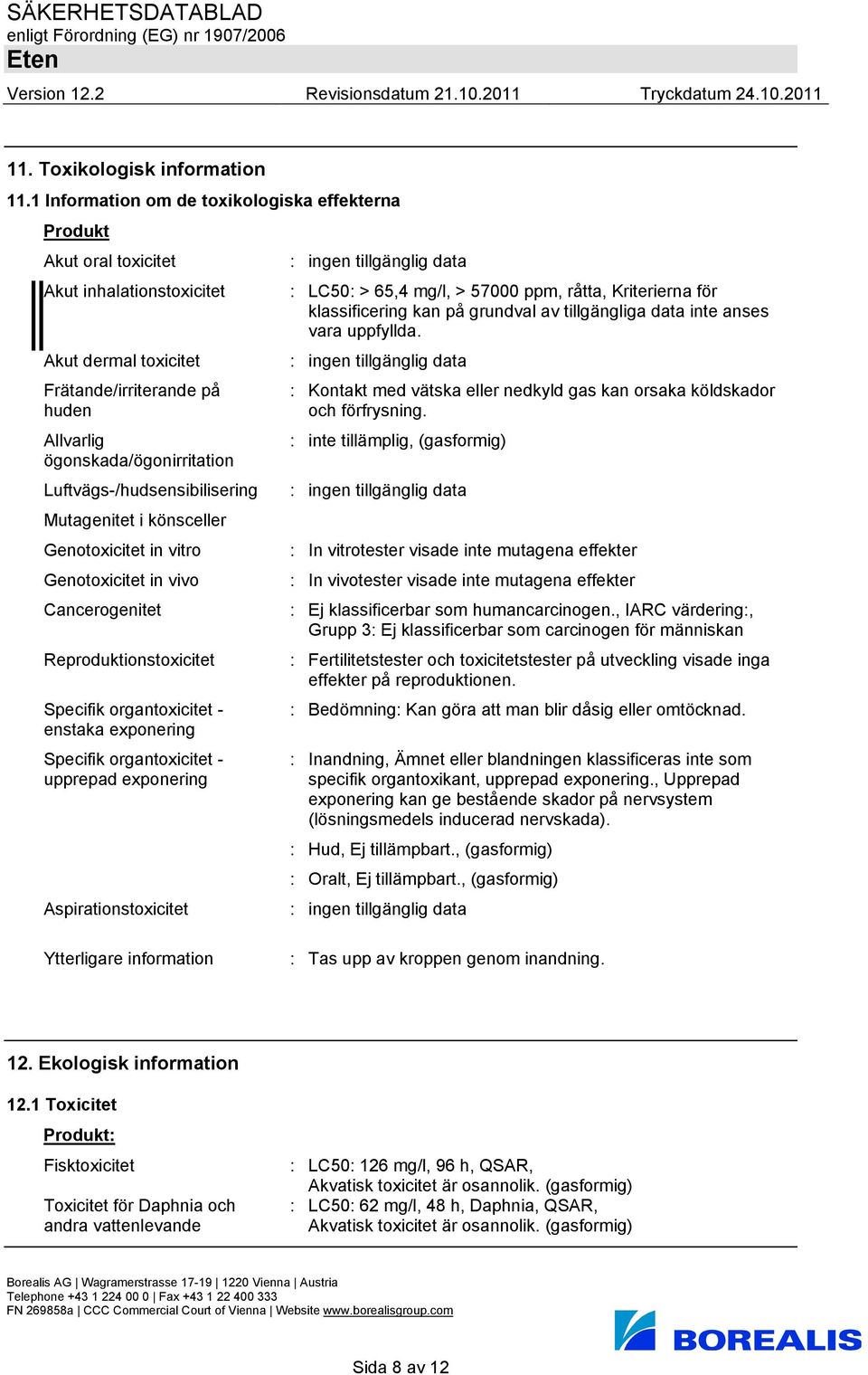 tillgängliga data inte anses vara uppfyllda.