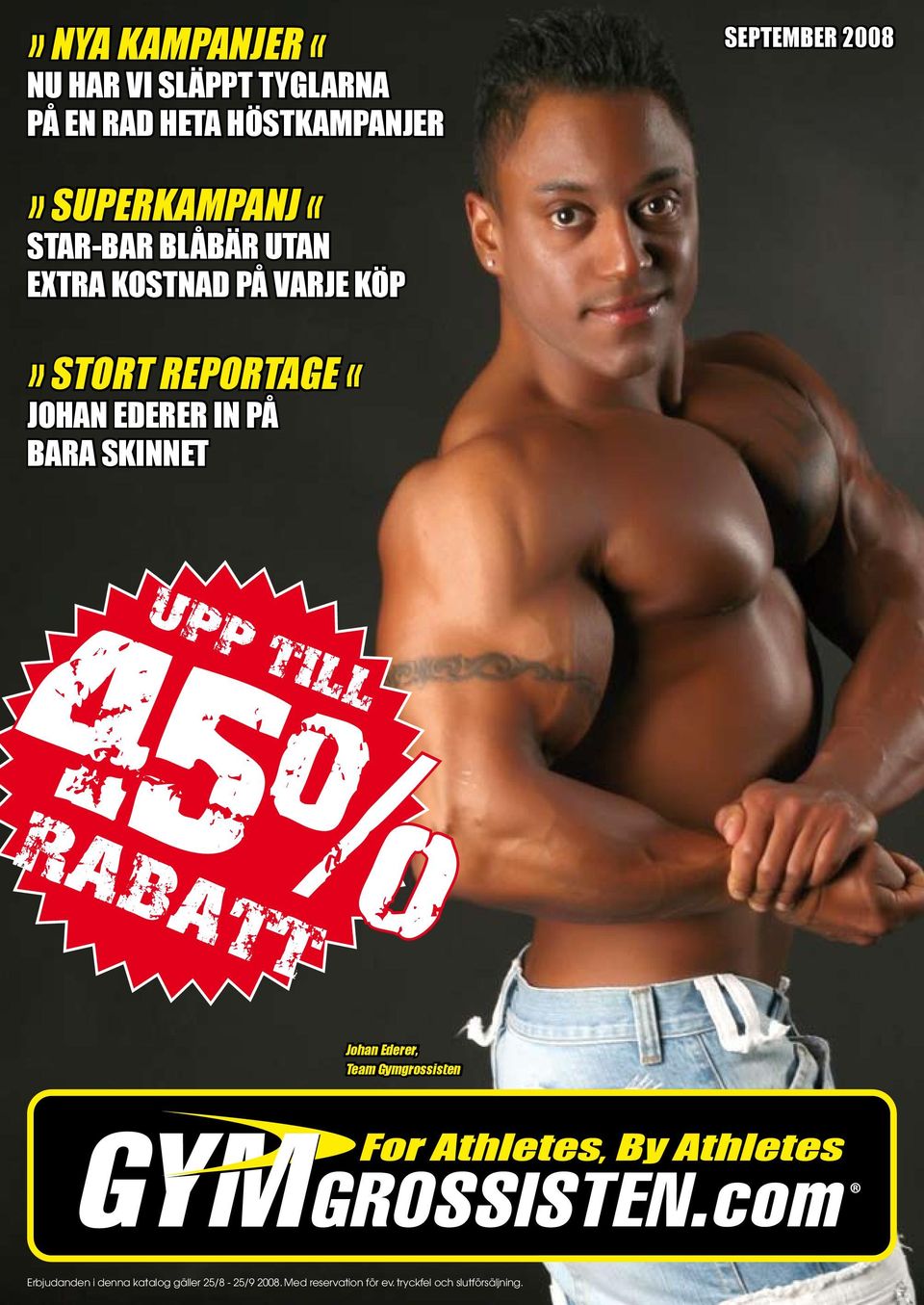 EDERER IN PÅ BARA SKINNET UPP TILL 5% Johan Ederer, Team Gymgrossisten Erbjudanden i