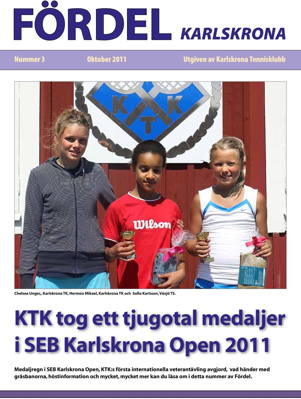 KTK tog ett tjugotal medaljer i SEB Karlskrona Open 2011 Medaljregn i SEB Karlskrona Open, KTK:s första