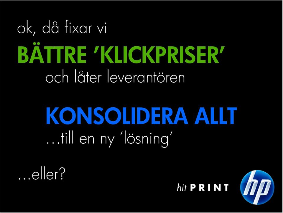 leverantören KONSOLIDERA