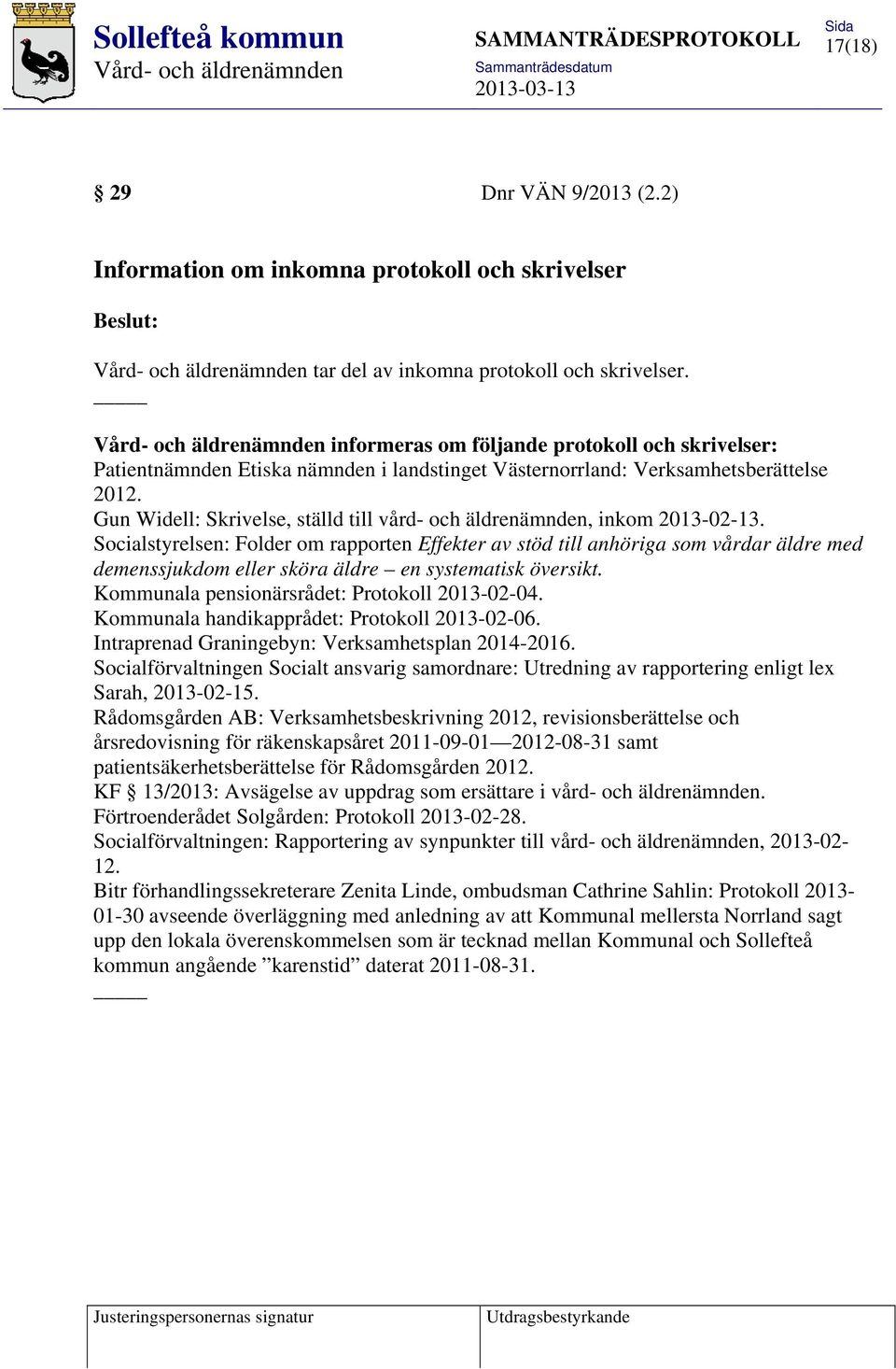 Gun Widell: Skrivelse, ställd till vård- och äldrenämnden, inkom 2013-02-13.